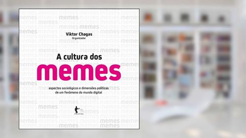 Capa de A Cultura dos Memes. Aspectos Sociológicos e Dimensões Políticas de Um Fenômeno do Mundo Digital, do autor Viktor Chagas