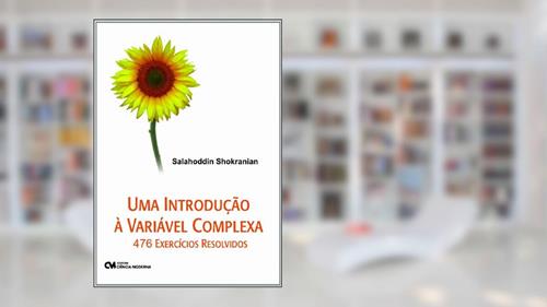 Capa de Uma Introdução à Variável Complexa, do autor Salahoddin Shokranian
