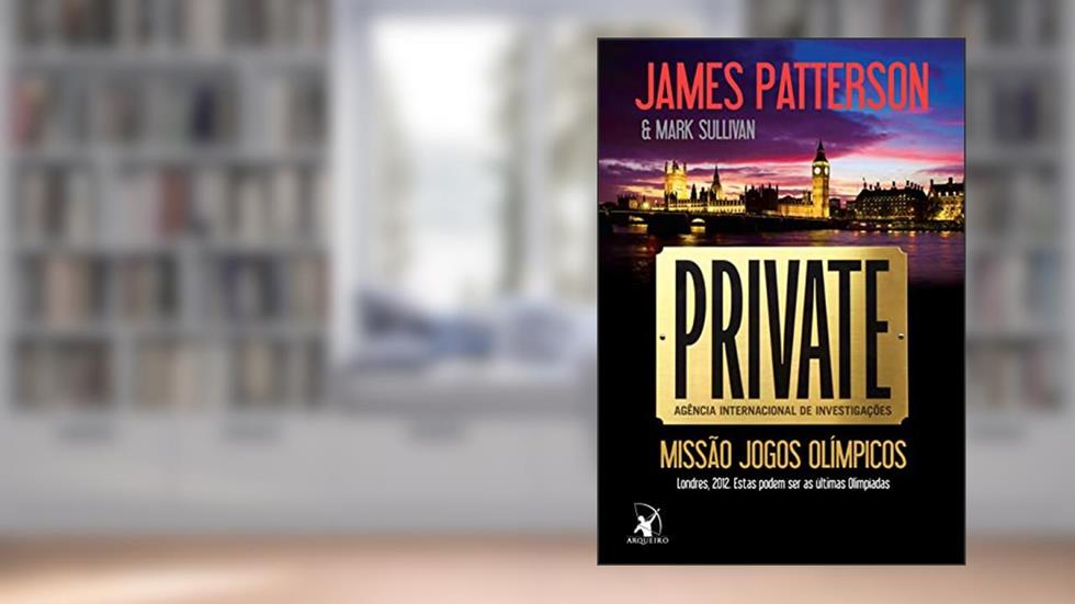 Private: Missão Jogos Olímpicos, do autor James Patterson