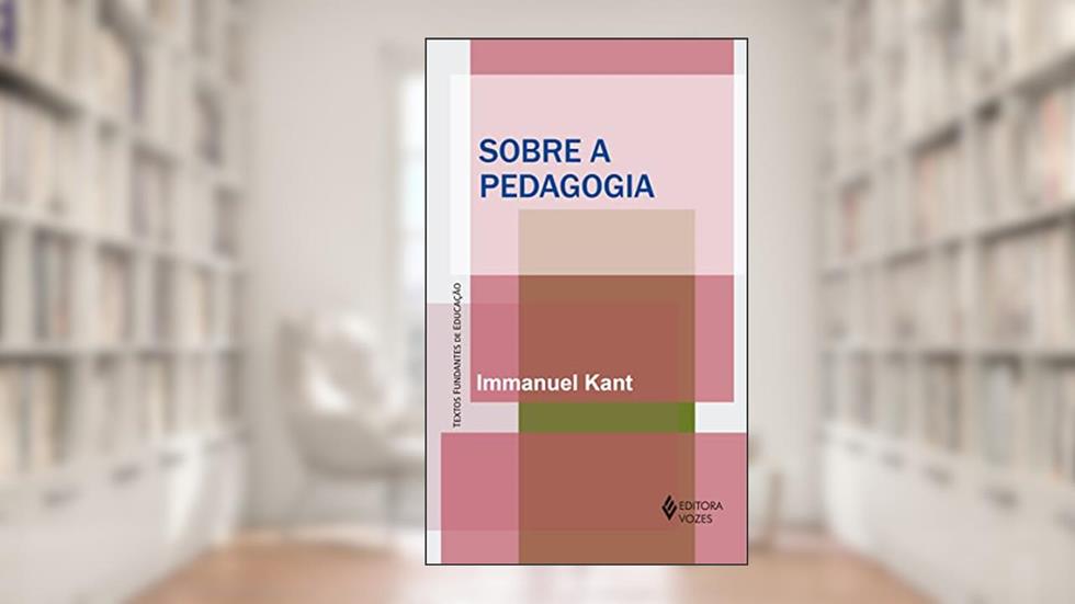 Sobre a pedagogia, do autor Immanuel Kant