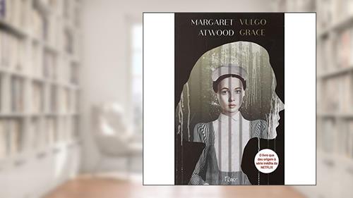 Capa de Vulgo Grace, do autor Margaret Atwood