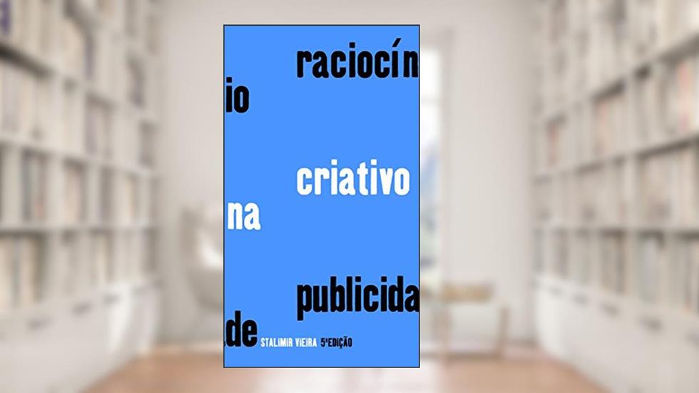 Raciocínio Criativo na Publicidade, do autor Stalimir Vieira