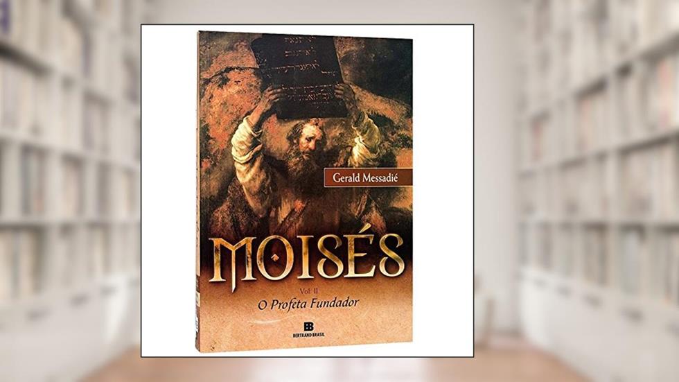 Moisés: O Profeta Fundador (Vol. 2), do autor Gerald Messadié