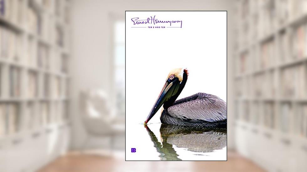 Ter e não ter, do autor Ernest Hemingway
