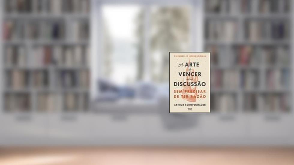 A Arte de Vencer uma Discussão Sem Precisar de ter Razão, do autor Arthur Schopenhauer