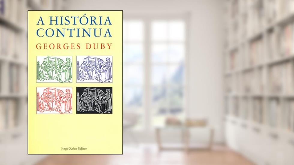 A História Continua, do autor Georges Duby