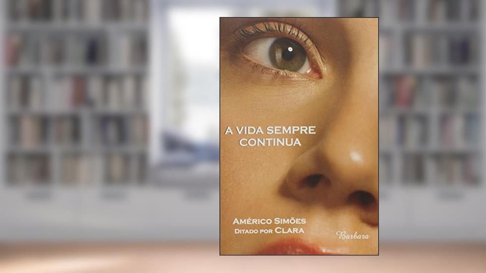 A Vida Sempre Continua, do autor Américo Simões