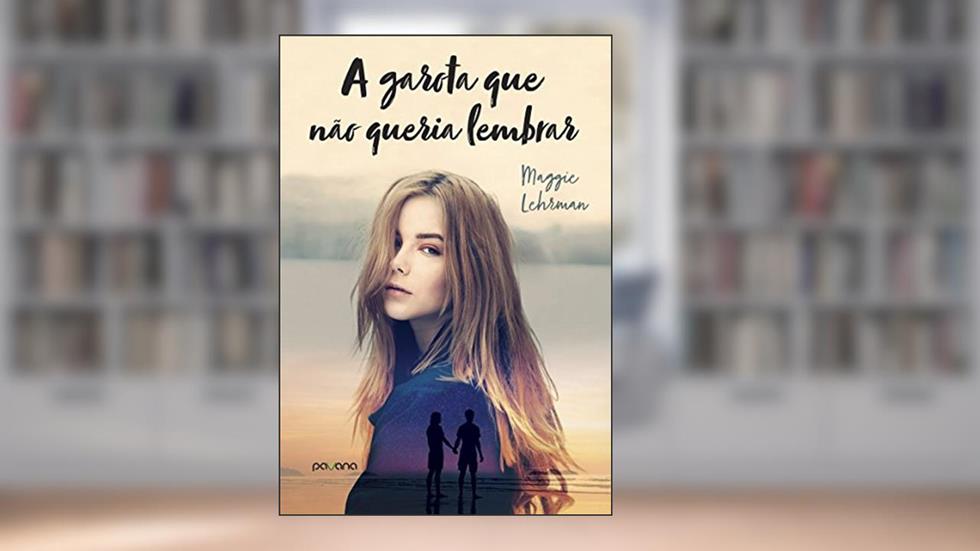 A garota que não queria lembrar, do autor Maggie Lehrman
