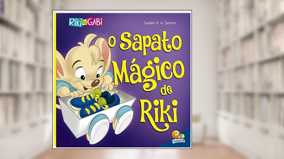 Aventuras de Riki & Gabi: O Sapato Mágico de Riki, do autor Suelen Katerine A. Santos