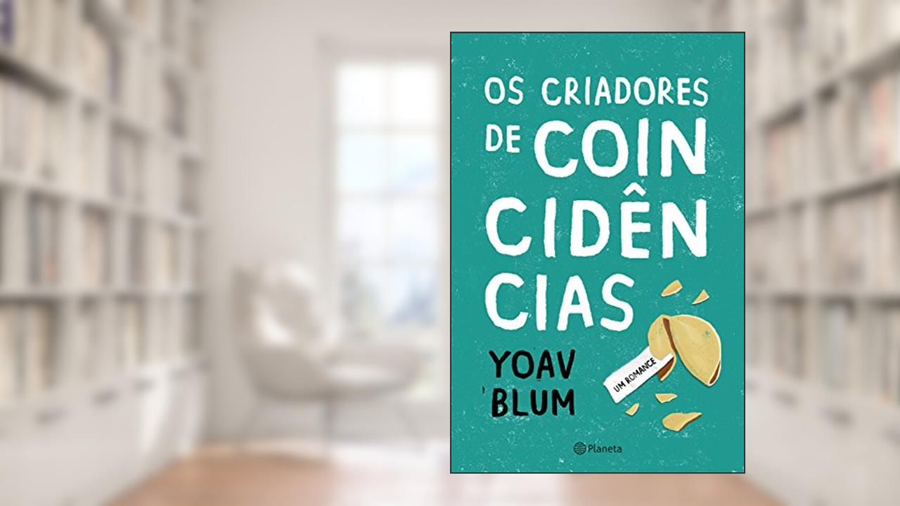 Os criadores de coincidências, do autor Yoav Blum