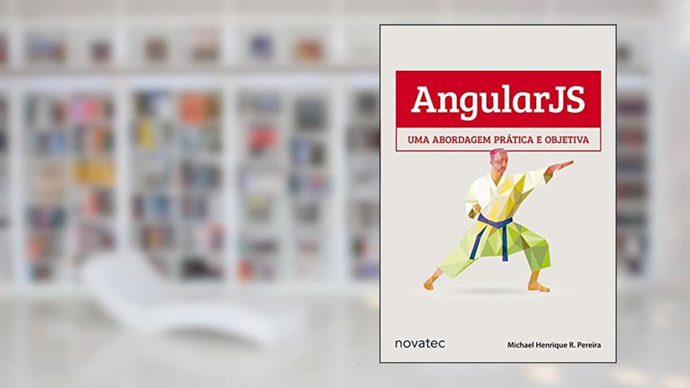 AngularJS: uma Abordagem Prática e Objetiva, do autor Michael Henrique R. Pereira