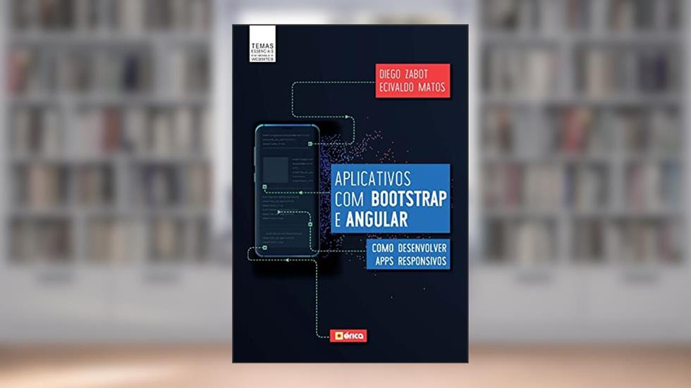 Aplicativos com Bootstrap e Angular: Como desenvolver apps responsivos, do autor Diego Zabot