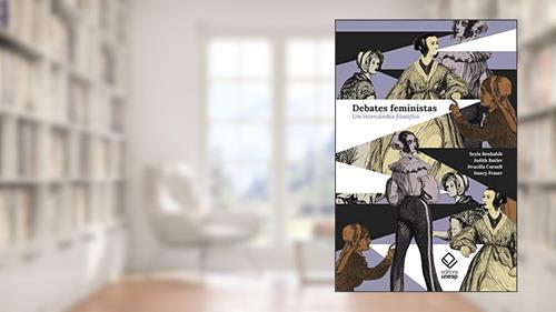 Capa de Debates feministas: Um intercâmbio filosófico, do autor Seyla Benhabib; Judith Butler; Drucilla Cornell