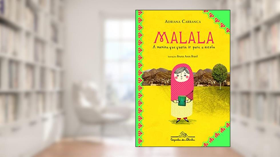 Malala, a menina que queria ir para a escola, do autor Adriana Carranca