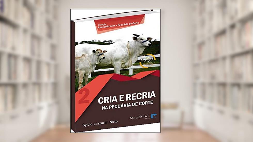 Cria e Recria - Volume 2, do autor Sylvio Lazzarini Neto