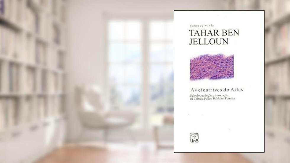 As Cicatrizes do Atlas, do autor Tahar Ben Jelloun
