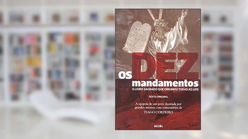 Capa de Os Dez Mandamentos: O livro sagrado que originou todas as leis, do autor Thiago Cordeiro