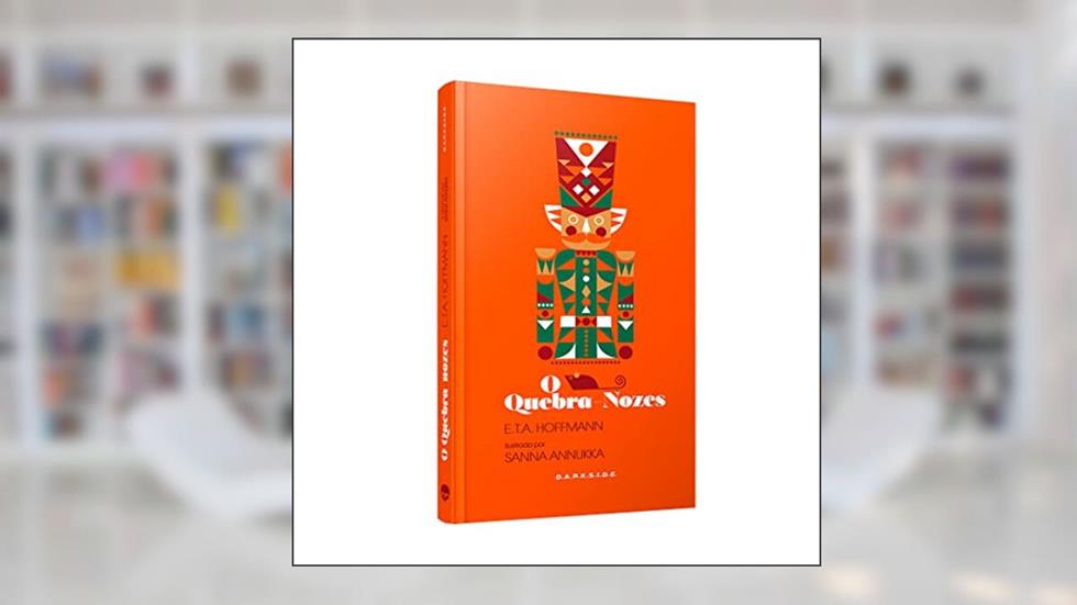 O Quebra-Nozes, do autor E.T.A. Hoffmann