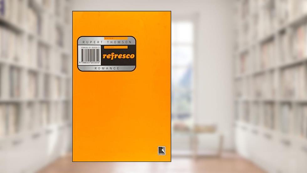 Refresco, do autor Rupert Thomson