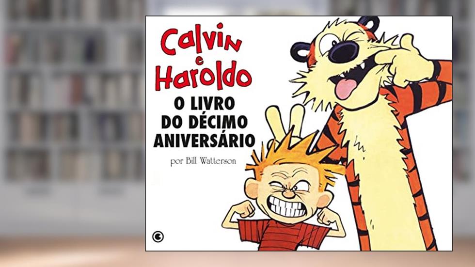 Calvin e Haroldo - O Livro do Décimo Aniversário - Volume - 12, do autor Bill Watterson