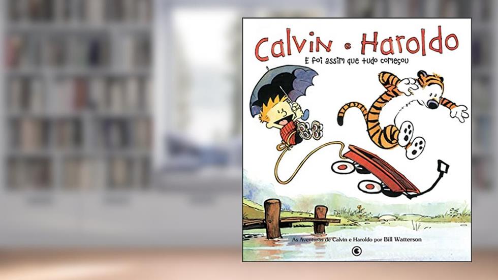 Calvin e Haroldo - E Foi Assim que tudo começou - Volume - 2, do autor Bill Watterson