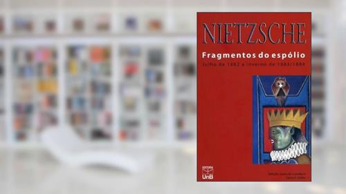 Capa de Fragmentos do Espólio: Julho de 1882 a Inverno de 1883/1884, do autor Friedrich Nietzsche