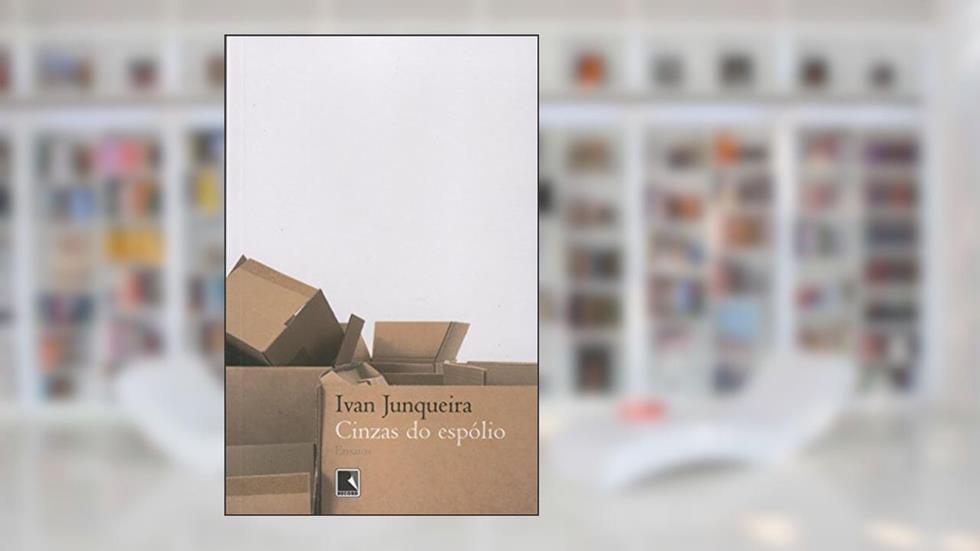 Cinzas do espólio, do autor Ivan Junqueira