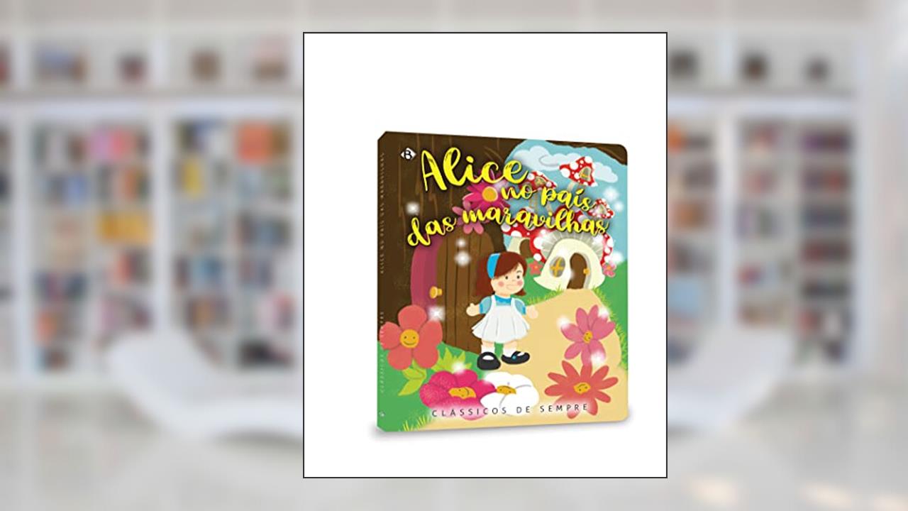 Clássicos de sempre NV cartonado - Alice no país: Volume 1, do autor Equipe Brincante