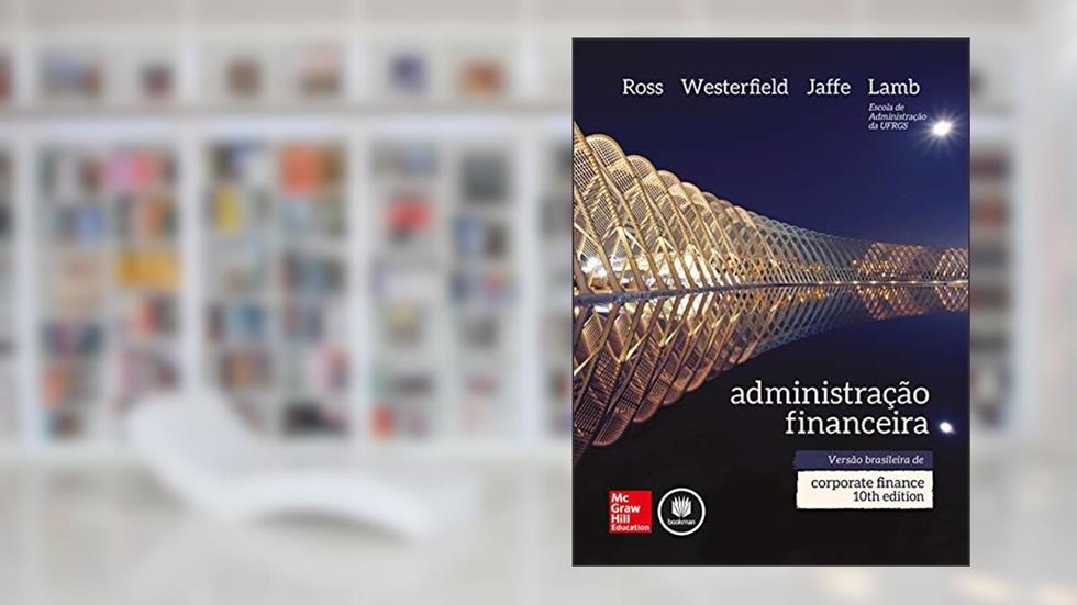 Administração Financeira, do autor Stephen A. Ross; Randolph W. Westerfield; Jeffrey Jaffe; Roberto Lamb