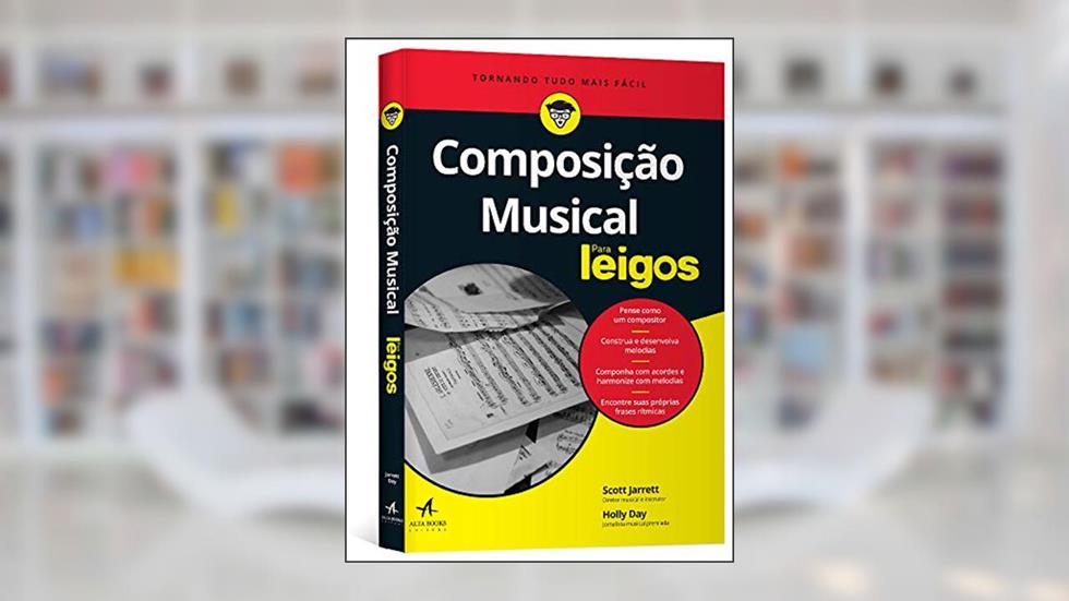 Composição Musical Para Leigos, do autor Holly Day; Scott Jarrett