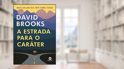 Capa de A estrada para o caráter, do autor David Brooks