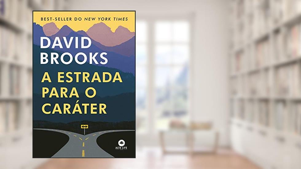 A estrada para o caráter, do autor David Brooks