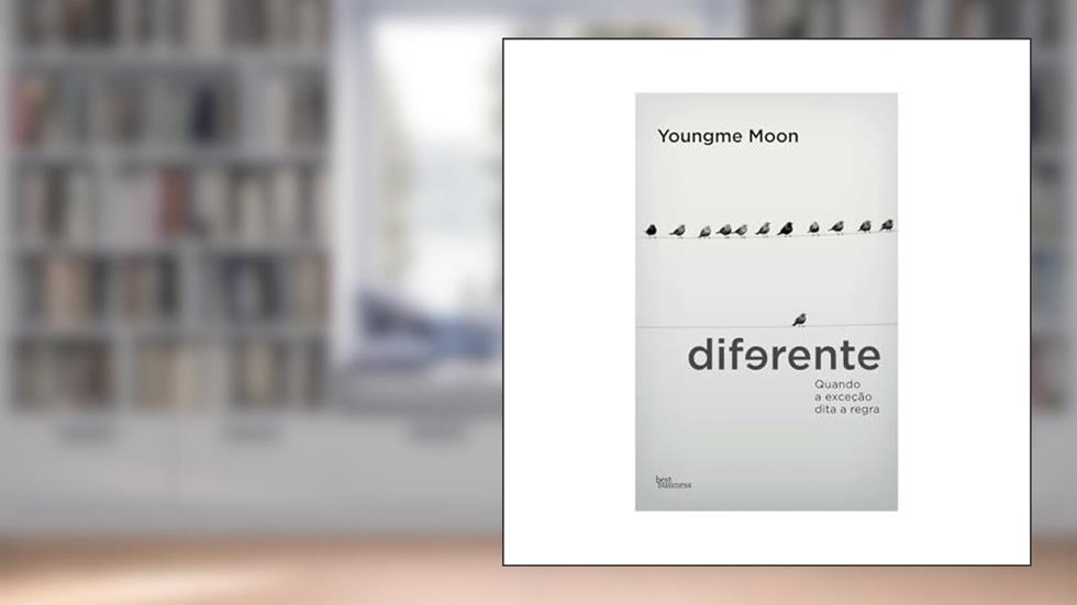 Diferente: Quando a exceção dita a regra: Quando a exceção dita a regra, do autor Youngme Moon