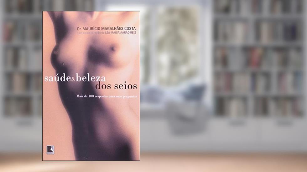 Saúde e Beleza dos Seios, do autor Maurício M. Costa; Lea Reis