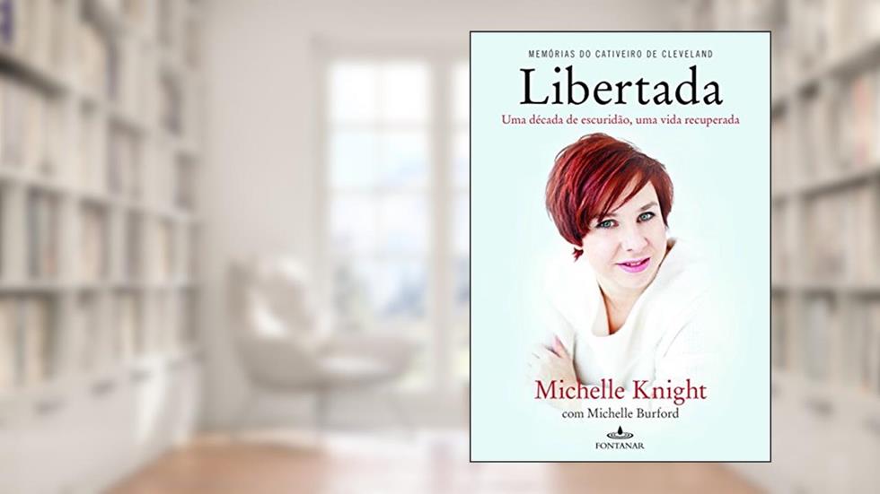 Libertada, do autor Michelle Knight; Michelle Burford