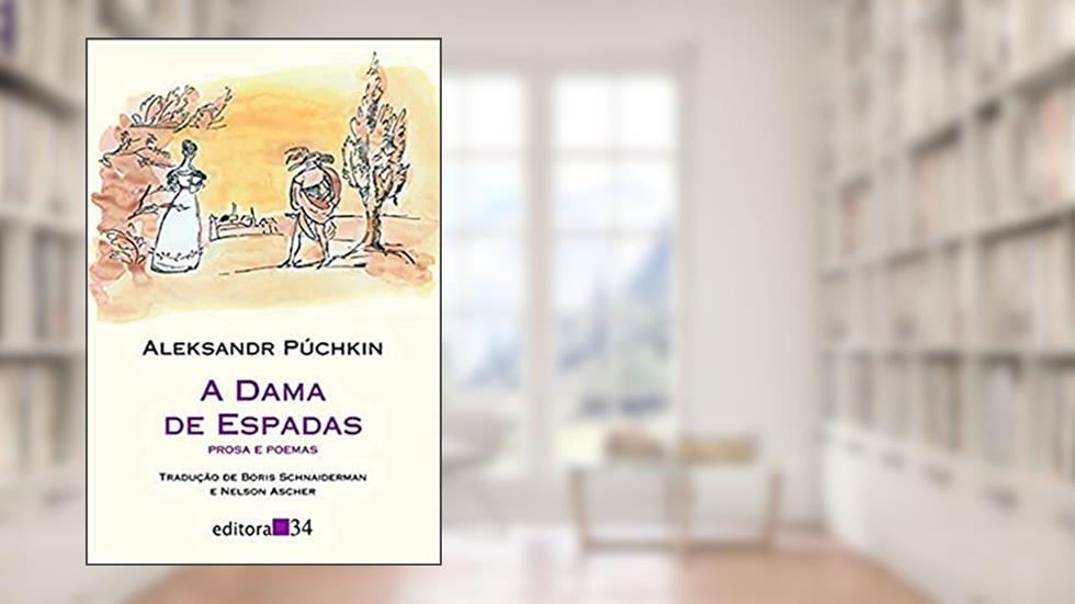 A dama de espadas: Prosa e poemas, do autor Aleksandr Sierguéievitch Púchkin