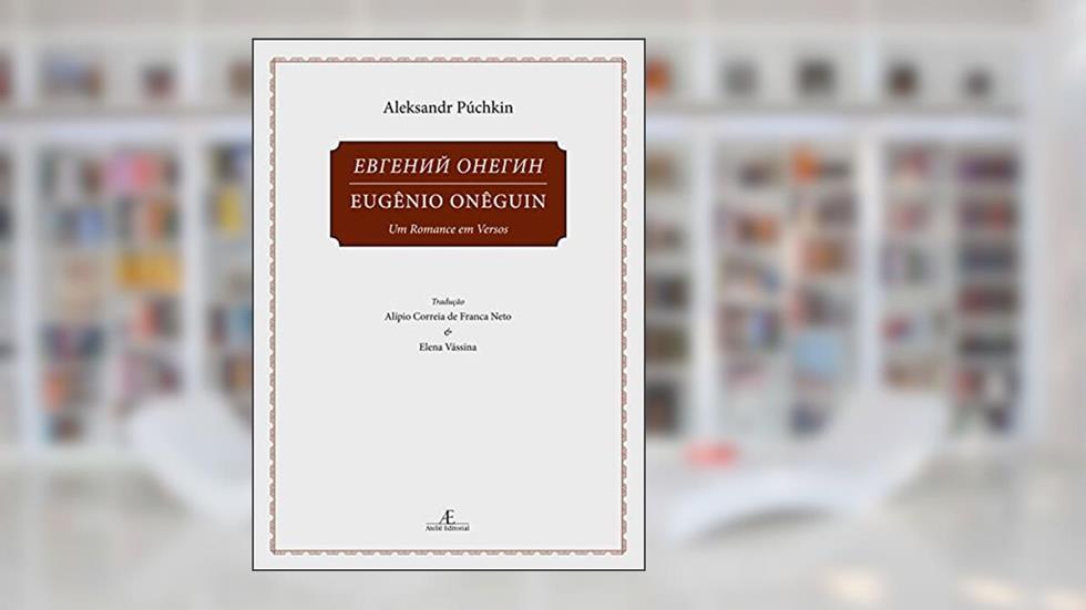 Eugênio Onêguin - volume 1: Um Romance em Versos: -, do autor Aleksandr Púchkin