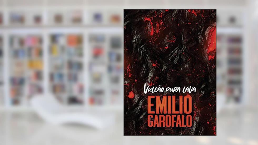 Vulcão pura lava, do autor Emílio Garofalo Neto