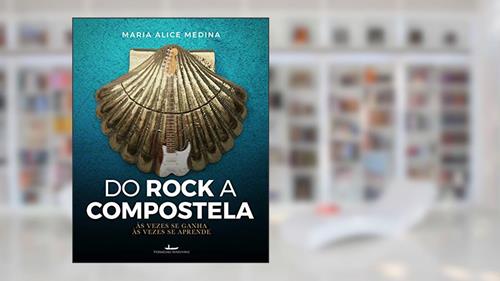 Capa de Do Rock a Compostela: Às vezes se ganha, às vezes se aprende, do autor Maria Alice Medina