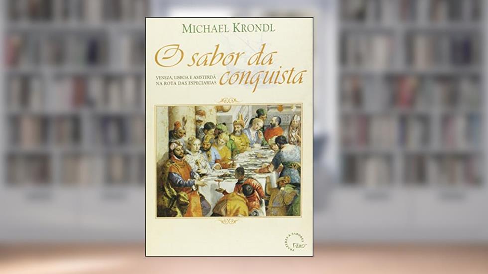 O Sabor da Conquista, do autor Michael Krondl