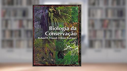 Capa de Biologia da Conservação, do autor Richard B. Primack; Efraim Rodrigues