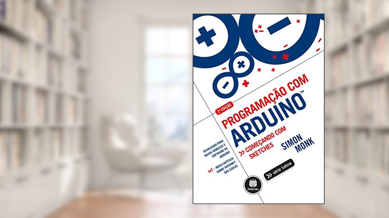 Programação com Arduino: Começando com Sketches, do autor Simon Monk