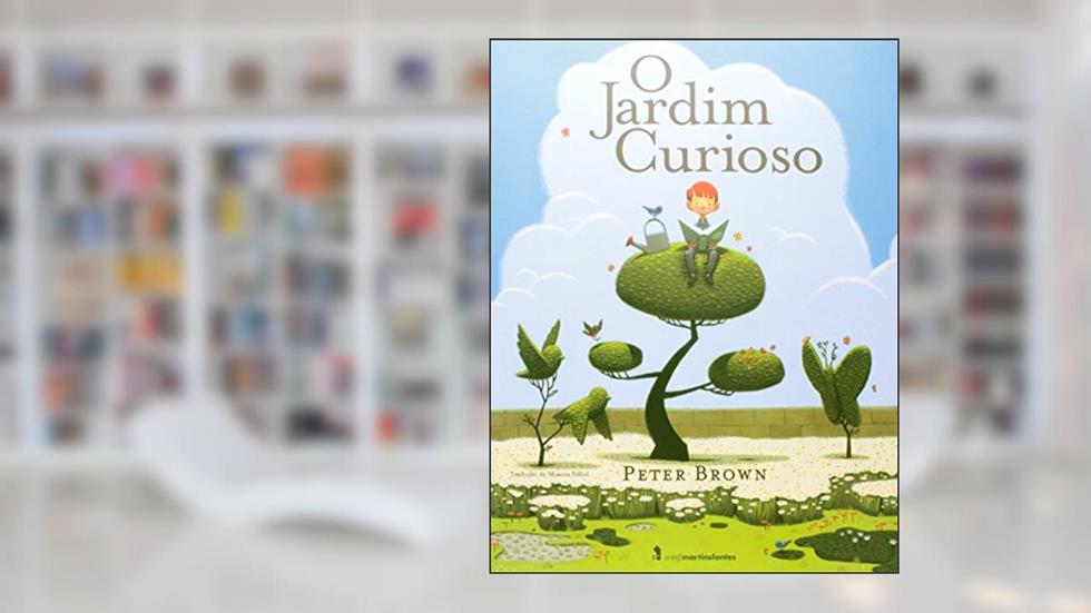 O jardim curioso, do autor Peter Brown