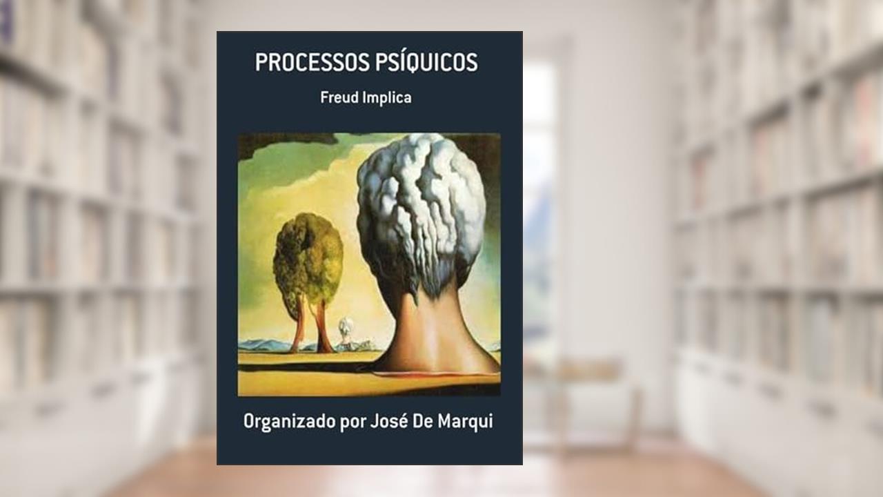 Processos Psiquicos, do autor Organizado Por José De Marqui
