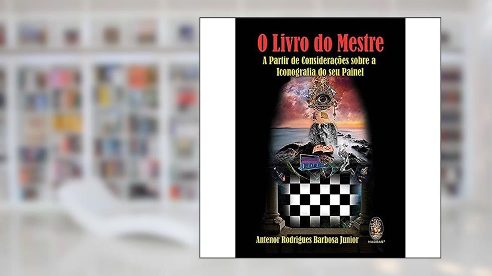 Livro do mestre, O: A partir das considerações sobre a iconografia do seu painel, do autor Antenor Rodrigues Barbosa Junior