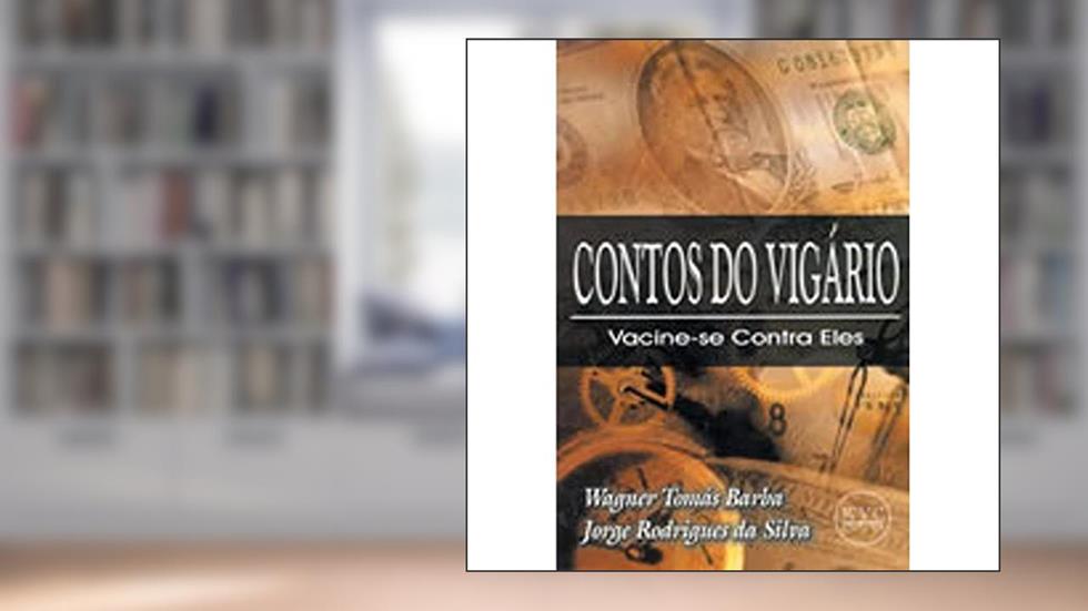 Contos do Vigário: Vacine-se Contra Eles, do autor Wagner Tomás Barba; Jorge Rodrigues da Silva