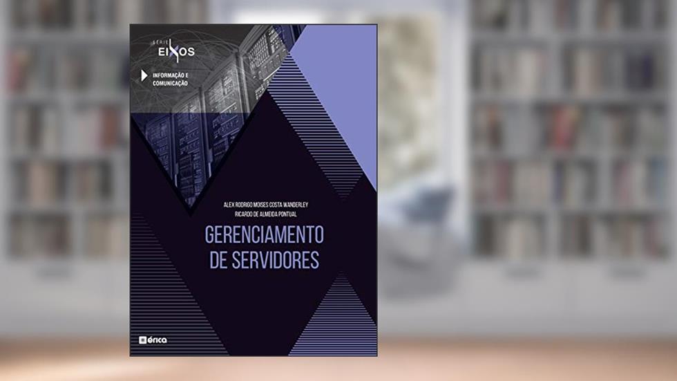 Gerenciamento de servidores, do autor Alex Rodrigo Moises Costa Wanderley; Ricardo de Almeida Pontual