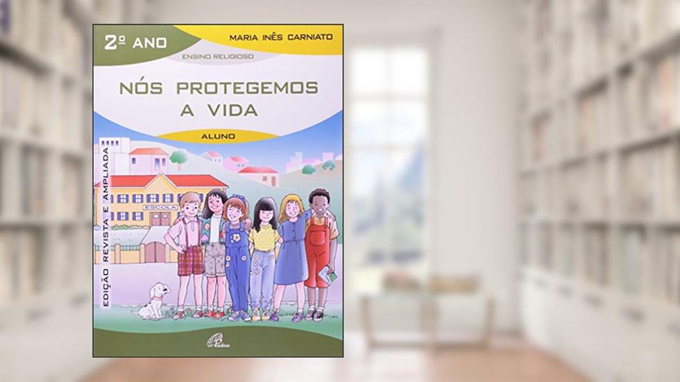 Nós protegemos a vida - 2º ano (livro do aluno): edição revista e ampliada, do autor Maria Inês Carniato