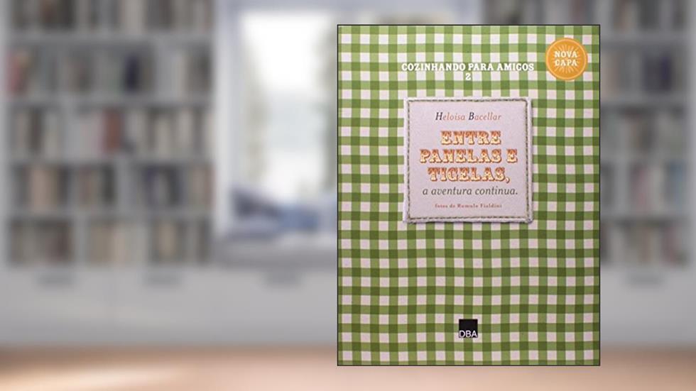 Cozinhando para amigos - Volume 2: Entre panelas e tigelas - A aventura continua, do autor Heloisa Bacellar