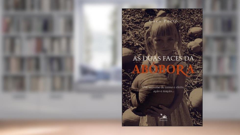 As Duas Faces Da Abobora, do autor Caco Porto